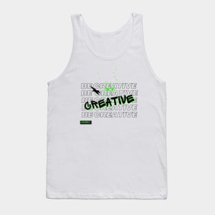 Be creative graffiti typography and repeated word Tank Top